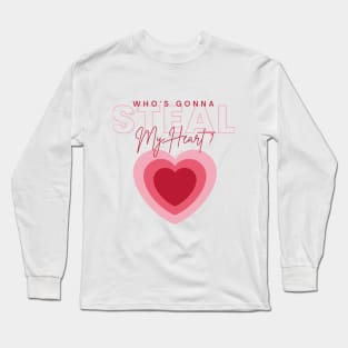 Who's gonna steal my heart ? - Searching for Love Long Sleeve T-Shirt